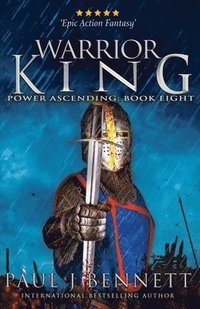 bokomslag Warrior King: An Epic Military Fantasy