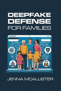 bokomslag Deepfake Defense for Families