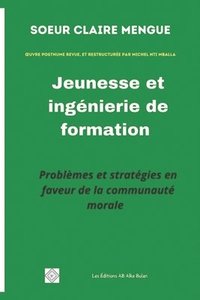 bokomslag Jeunesse et ingénierie de formation: Problèmes et stratégies en faveur de la communauté morale