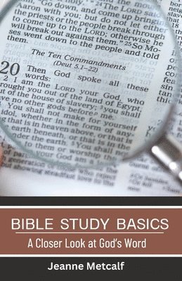 bokomslag Bible Study Basics: A Closer Look at God's Word