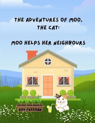 Amy Freeman - The Adventures of Moo, The Cat: Moo Helps Her Neighbours, Häftad