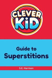 bokomslag Clever Kid Guide to Superstitions