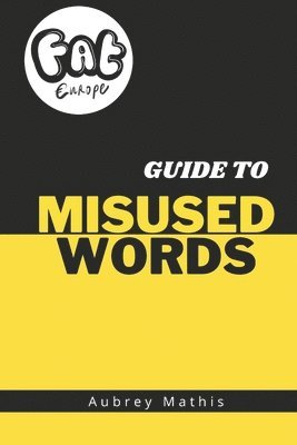 bokomslag Fat Europe Guide to Misused Words