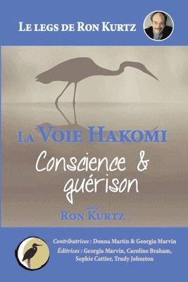 bokomslag La Voie Hakomi Conscience & gurison Le legs de Ron Kurtz