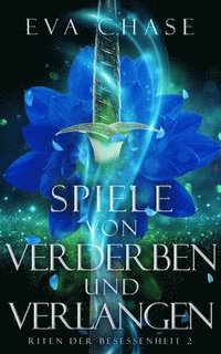 bokomslag Spiele von Verderben und Verlangen