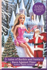 bokomslag 5- tales of Barbie and Santa's Race Against Time