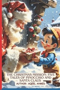 bokomslag The Christmas Mission: Five Tales of Pinocchio and Santa Claus