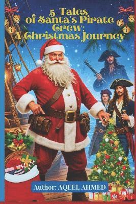 bokomslag 5-Tales of Santa's Pirate Crew: A Christmas Journey