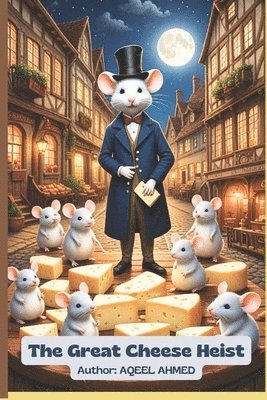 Aqeel Ahmed, AQEEL AHMED - Great Cheese Heist, Häftad