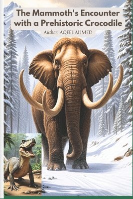 bokomslag Mammoth's Encounter with a Prehistoric Crocodile