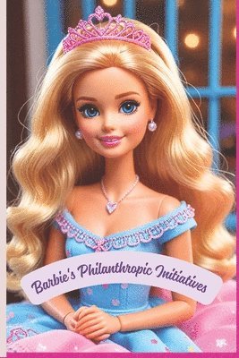 bokomslag Barbie's Philanthropic Initiatives