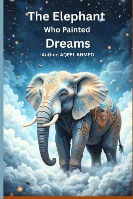 bokomslag Elephant Who Painted Dreams