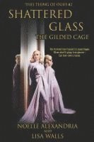 bokomslag Shattered Glass: The Gilded Cage