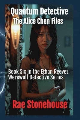 bokomslag Quantum Detective: The Alice Chen Files