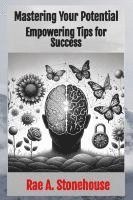 bokomslag Mastering Your Potential: Empowering Tips for Success