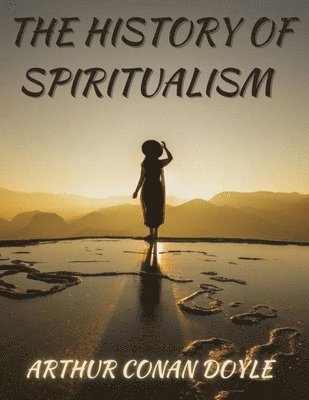 The History of Spiritualism 1