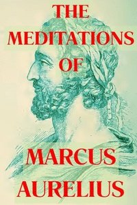 bokomslag The Meditations of Marcus Aurelius