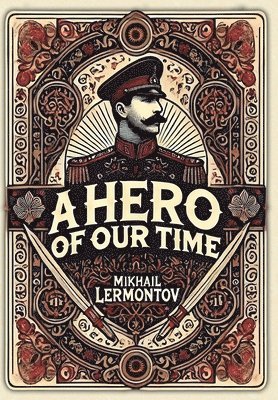 Mikhail Lermontov - Hero of Our Time (Collector's Edition) (Laminated Hardback with Jacket), Inbunden