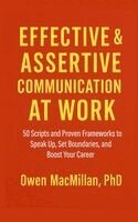 Owen MacMillan - Effective and Assertive Communication at Work, Häftad