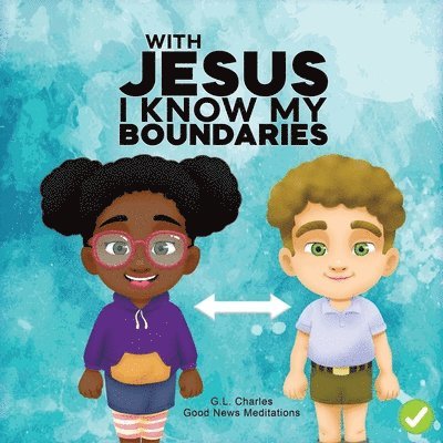 With Jesus I Know My Boundaries 1