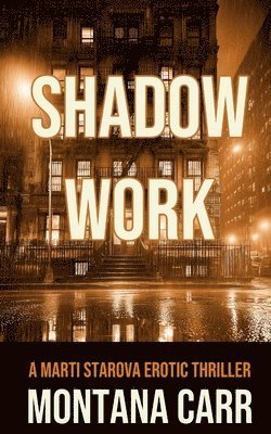 bokomslag Shadow Work: A Marti Starova Erotic Thriller Book 2