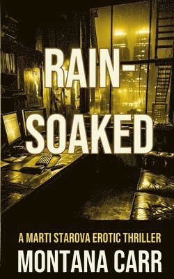 bokomslag Rain-Soaked: A Marti Starova Erotic Thriller Book 3