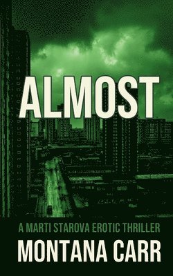 bokomslag Almost: A Marti Starova Erotic Thriller Book 4