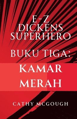 bokomslag E-Z Dickens Superhero Buku Tiga: Kamar Merah