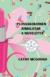 bokomslag +Plussakokoinen Jumalatar - A Noveletta Finnish Edition