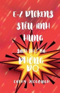 bokomslag E-Z Dickens Siêu Anh Hùng Sách Th? Ba: Vietnamese Edition: Phòng ??