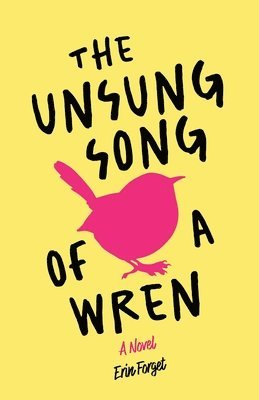 Erin Forget - Unsung Song of a Wren, Häftad. Tillgänglighet: Lägg i varukorg