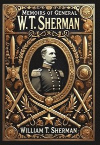 bokomslag Memoirs of General W. T. Sherman (Collector's Edition) (Laminated Hardback with Jacket)