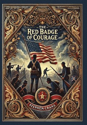 bokomslag The Red Badge of Courage (Collector's Edition) (Laminated Hardback with Jacket): An Episode of the American Civil War