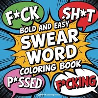 bokomslag Bold and Easy Swear Word Coloring Book for Adults and Teens