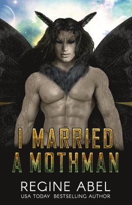 Regine Abel - I Married a Mothman, Häftad