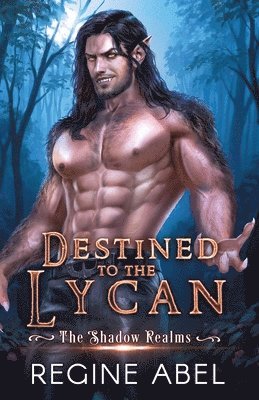 Regine Abel - Destined to the Lycan, Häftad