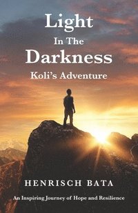 bokomslag Light in the Darkness: Koli's Adventure