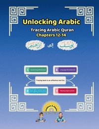 bokomslag Unlocking Arabic: Tracing Arabic Quran Chapters 12-14 (Left to Right Edition)