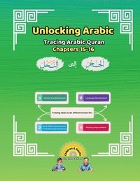 bokomslag Unlocking Arabic: Tracing Arabic Quran Chapters 15-16 (Left to Right Edition)