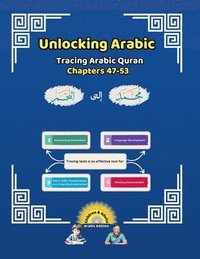 bokomslag Unlocking Arabic: Tracing Arabic Quran Chapters 47-53 (Right to Left Edition)