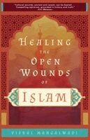 Vishal Mangalwadi - Healing the Open Wounds of Islam, Häftad