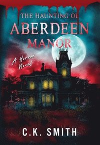 bokomslag The Haunting of Aberdeen Manor