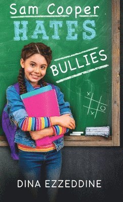 Sam Cooper Hates Bullies: One Girl's Mission to Stop Bullying With Kindness 1