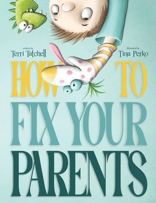 Terri Tatchell - How To Fix Your Parents, Häftad