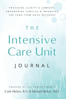 Carly Hickey, Michael Hickey - Intensive Care Unit Journal, Häftad