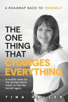 Tina Haller - One Thing That Changes Everything, Häftad