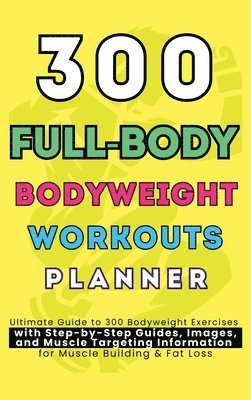 bokomslag 300 Full-Body Body Weight Workouts Book Planner