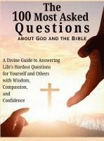 bokomslag 100 Most Asked Questions about God and the Bible