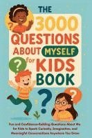 bokomslag The 3000 Questions About Myself for Kids Book: Fun and Confidence-Building Questions About Me for Kids to Spark Curiosity, Imagination, and Meaningful