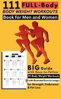 Be Bull Publishing - 111 Full-Body Body Weight Workouts Book for Men and Women, Inbunden